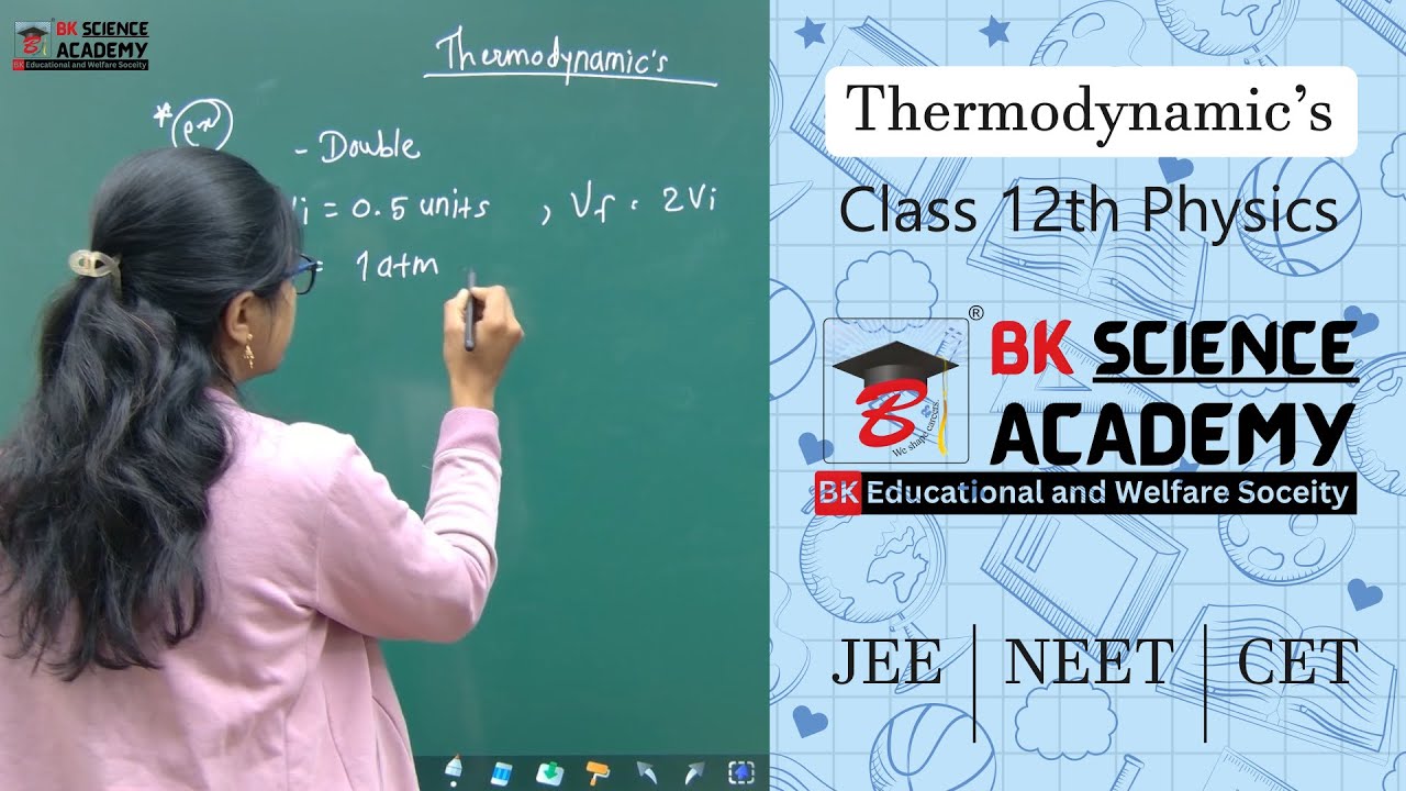 Class 12th- Physics (Topic-Thermodynamics) Part-3 | BK Science Academy I for JEE | NEET | CET