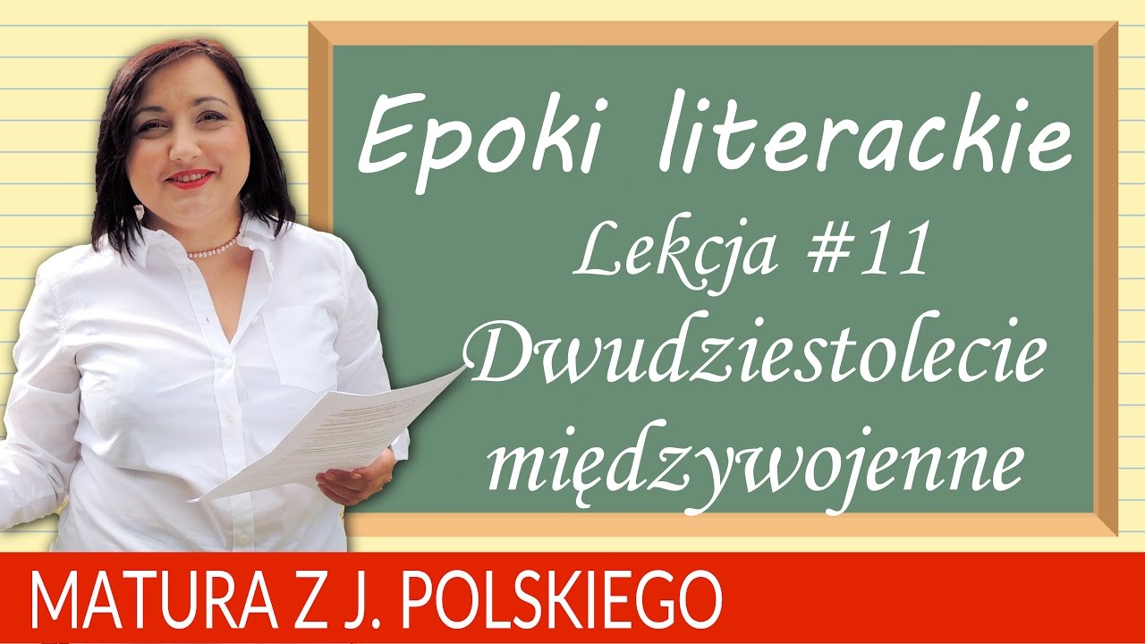 71. Matura z polskiego: epoki literackie -  dwudziestolecie międzywojenne