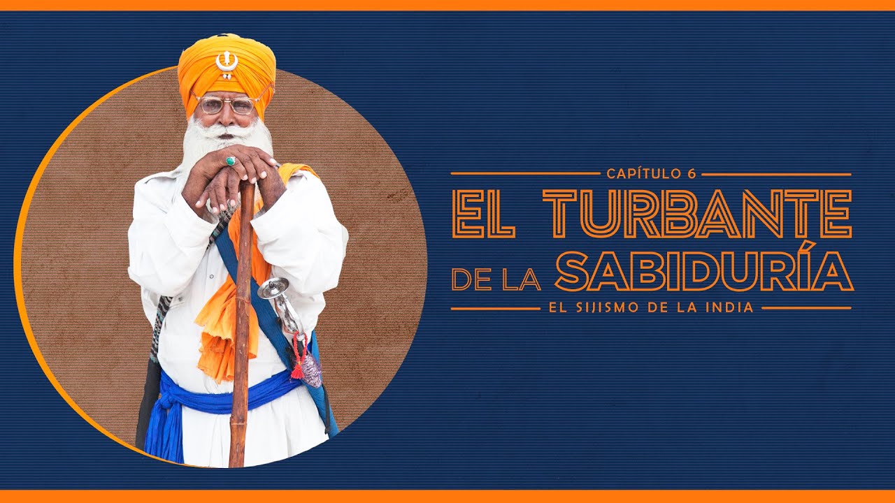 Cap. 6 El turbante de la sabiduría: el sijismo de la india