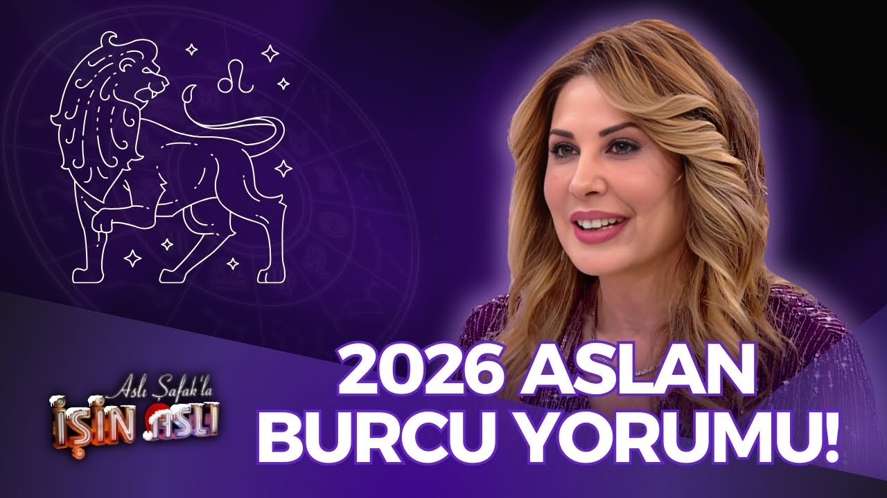 2026 Aslan Burcu Yorumu - Hande Kazanova | Aslı Şafak’la İşin Aslı