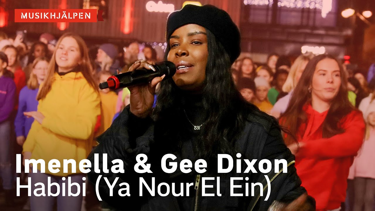 Imenella & Gee Dixon - Habibi (Ya Nour El Ein) / Musikhjälpen 2019