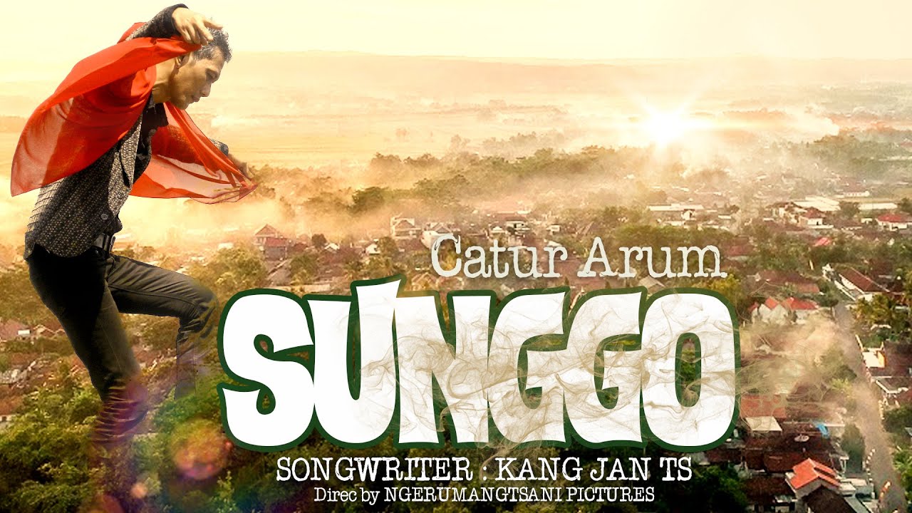 CATUR ARUM - SUNGGO - [Official Music Video]