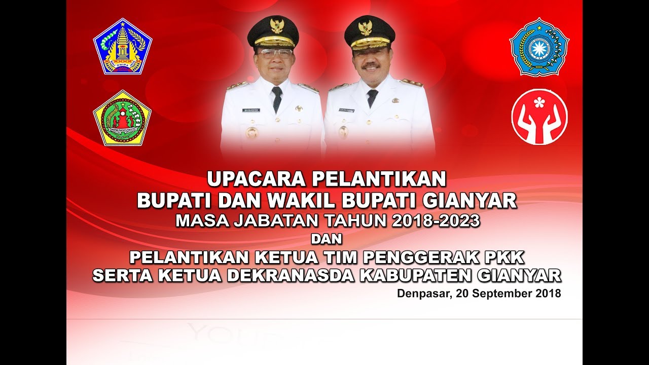 PELANTIKAN BUPATI GIANYAR - WAKIL BUPATI GIANYAR PERIODE 2018 - 2023