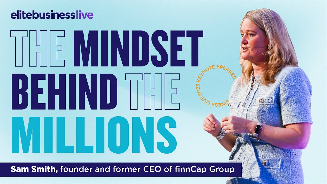 The Mindset Behind the Millions | Sam Smith at Elite Business Live