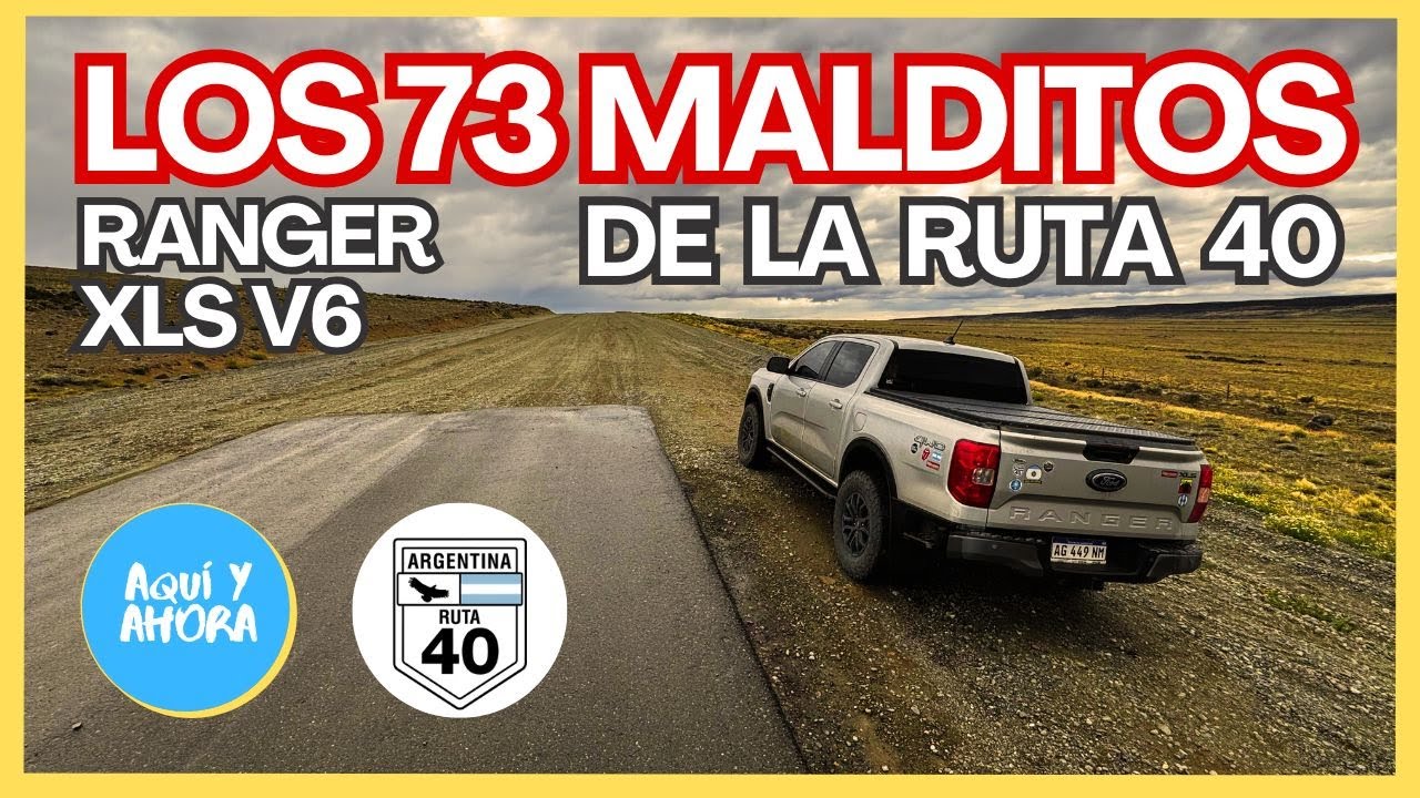 LOS 73 MALDITOS DE LA RUTA 40 - Ranger XLS v6 - Aqui y Ahrora