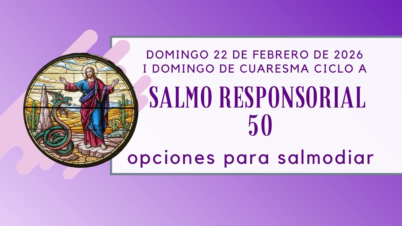 Opciones del Salmo 50 para este domingo 22 de febrero