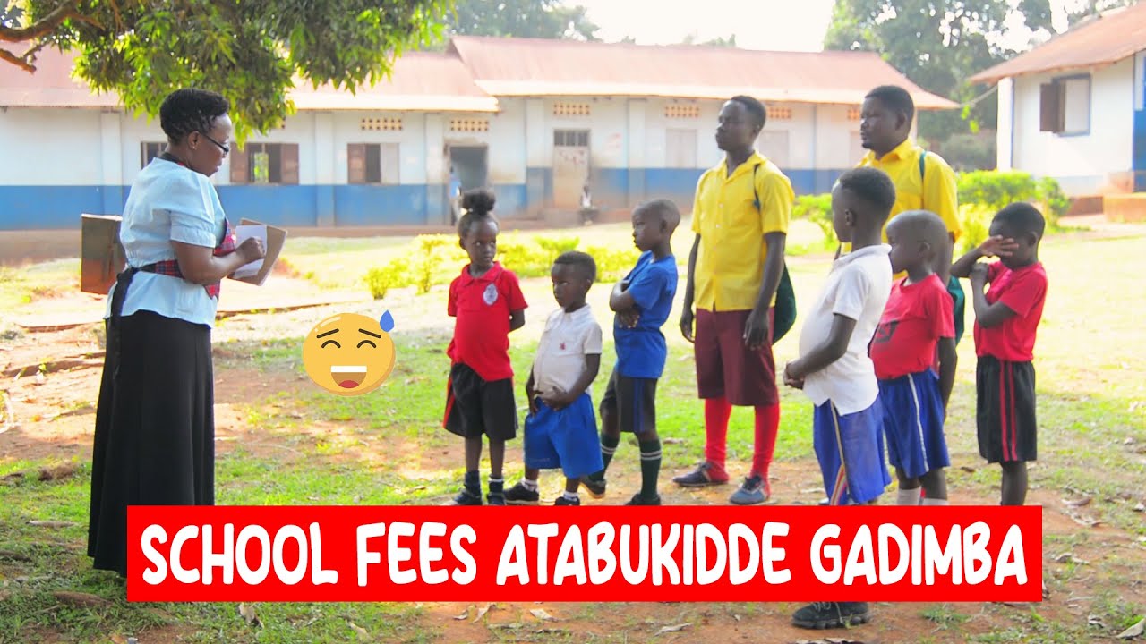 SCHOOL FEES ATABUKIDDE GADIMBA