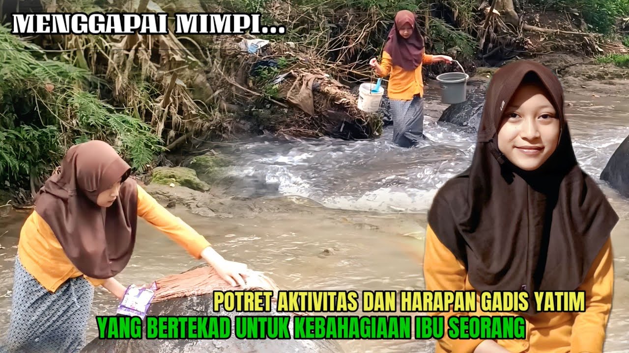 MENGGAPAI MIMPI❗POTRET AKTIVITAS DAN HARAPAN GADIS YATIM YANG BERTEKAD UNTUK KEBAHAGIAAN IBU SEORANG
