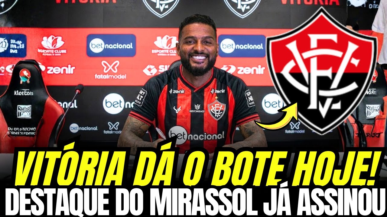 VITÓRIA DÁ O BOTE: DESTAQUE do MIRASSOL assina e muda o patamar imediatamente | notícias do Vitória
