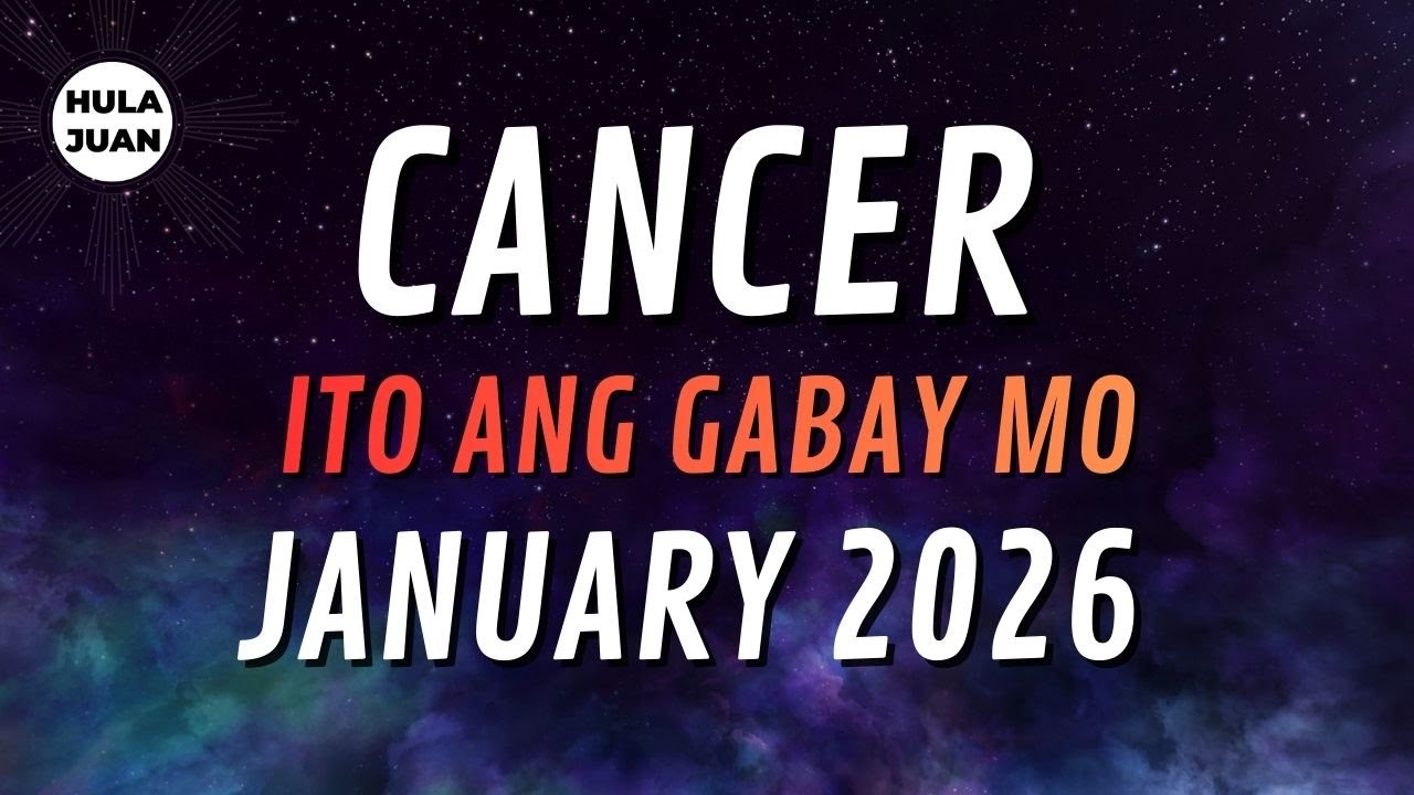 CANCER 🇵🇭 JANUARY 2026 GENERAL READING: Iyong Kapalaran at Gabay  | Hula Juan