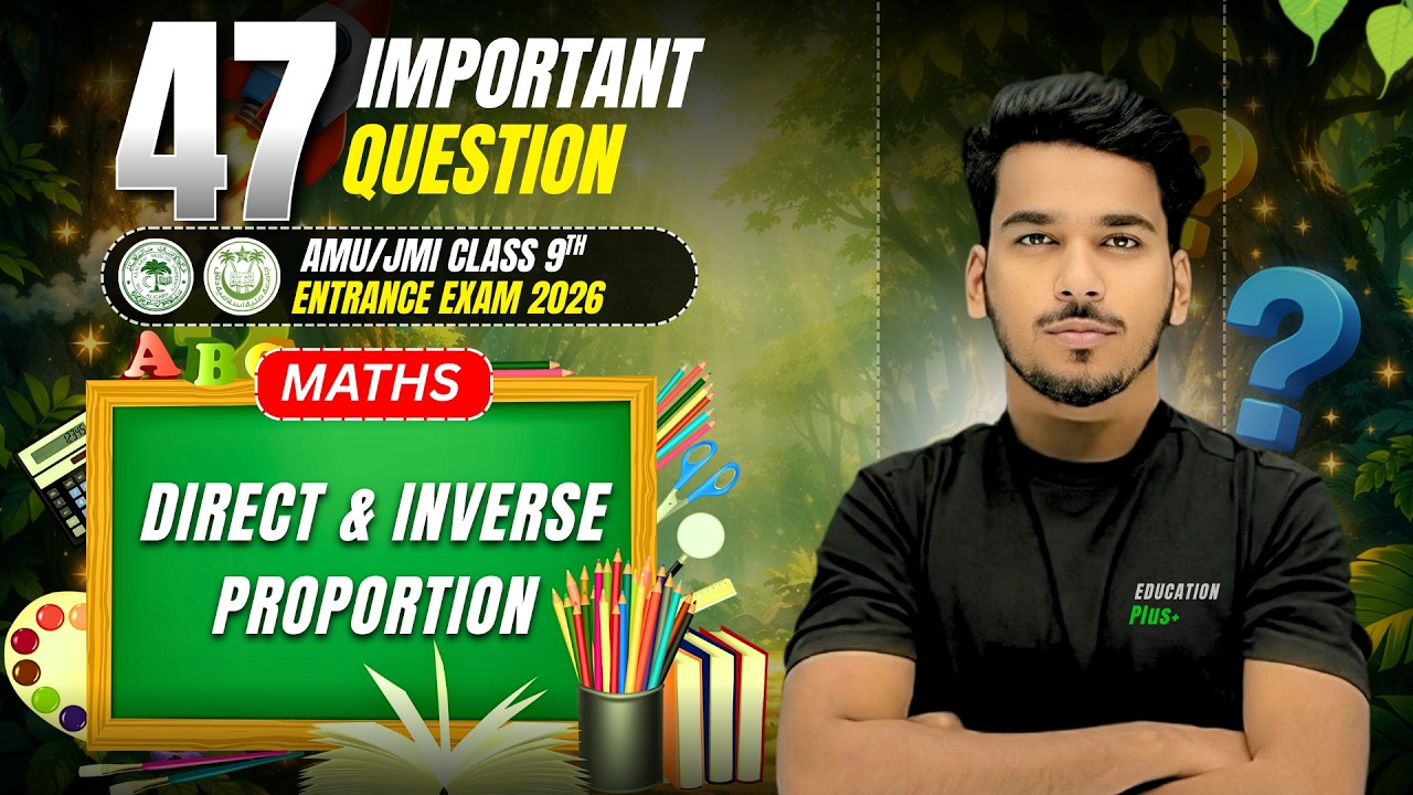Direct & Inverse Proportion |  AMU JMI Class 9th  Entrance Exam  2026