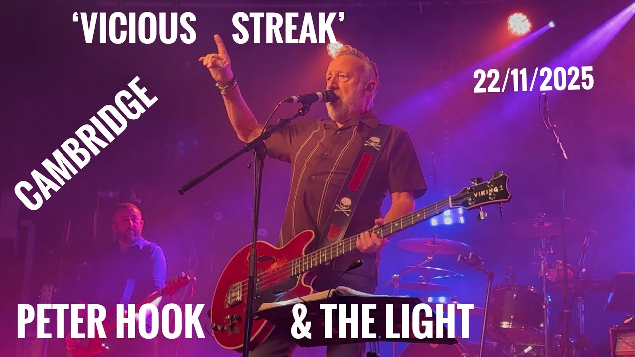 ‘Vicious Streak’ @PeterHookAndTheLight  Live Cambridge 22/11/2025