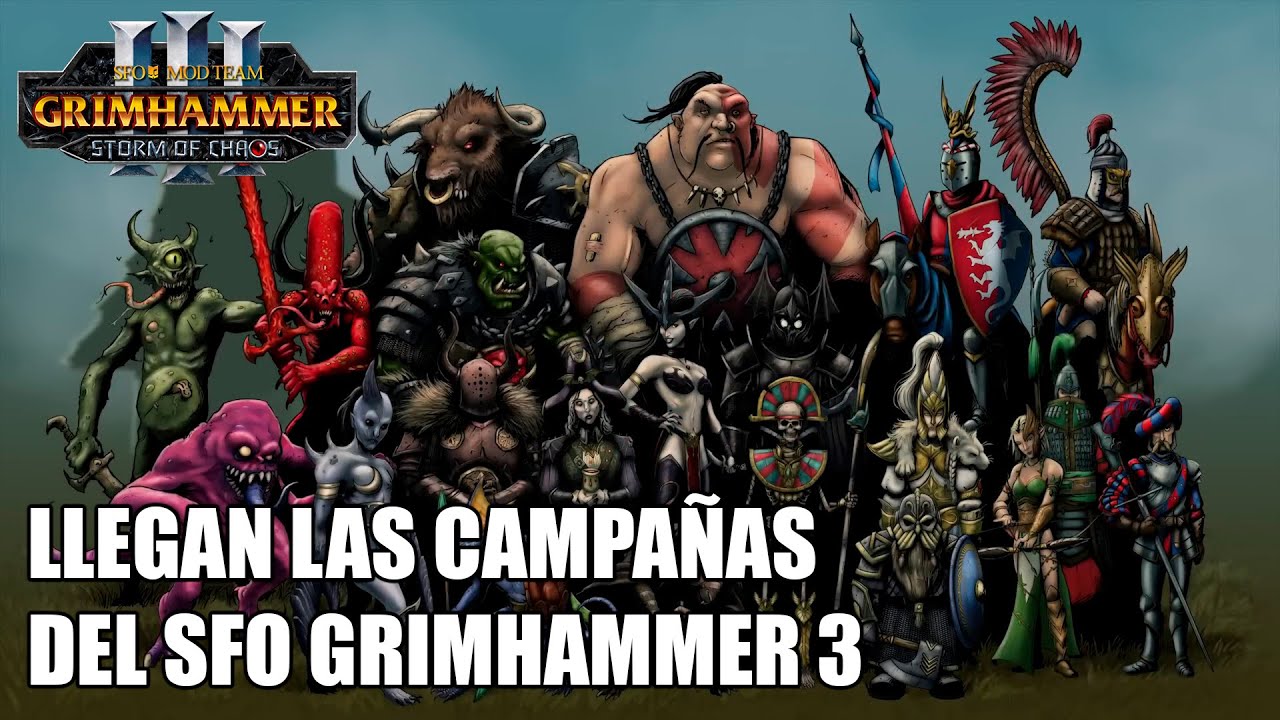 MOD: LLEGAN LAS CAMPA&Ntilde;AS DE SFO: GRIMHAMMER 3 TOTAL WAR WARHAMMER 3