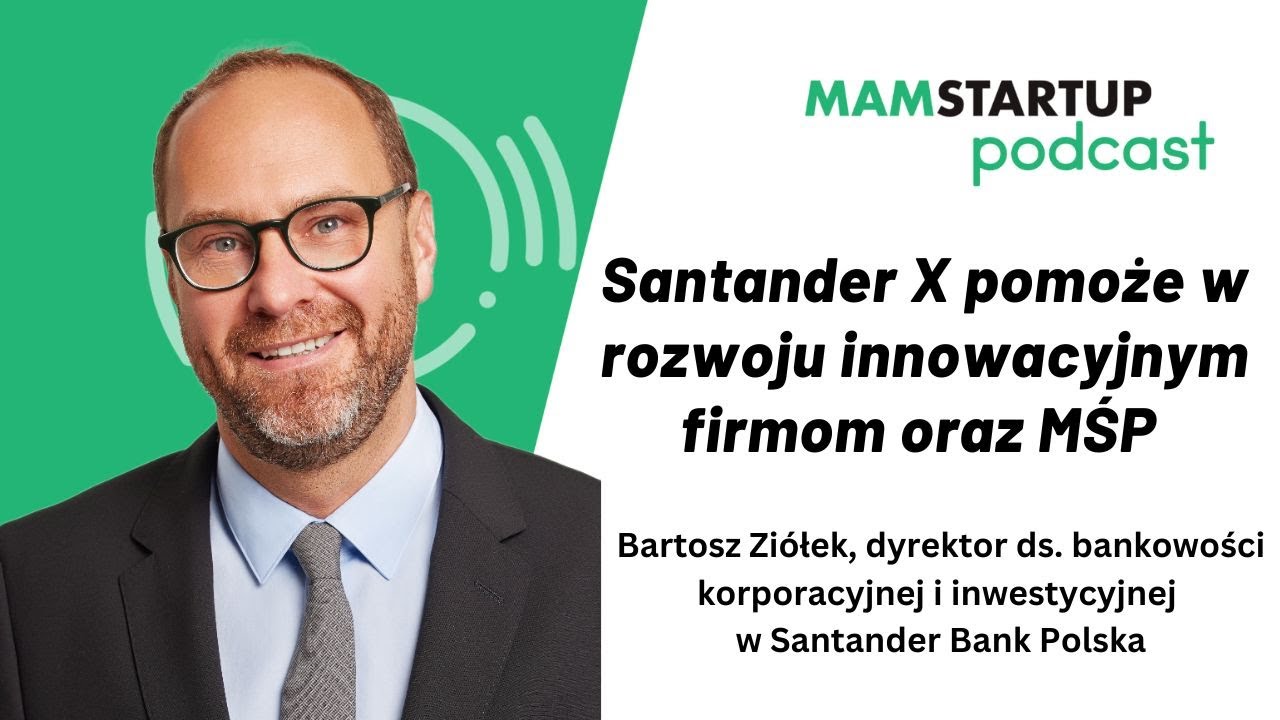 Program Santander X pomoże w rozwoju startupom, scaleupom, mikroprzedsiębiorcom i&nbsp;MŚP