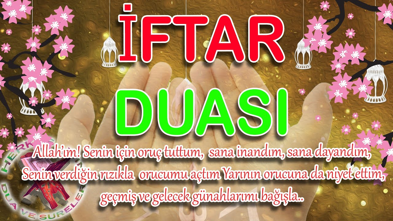 iftar duası dinle 7 kere Herkes i&ccedil;in Oru&ccedil; a&ccedil;ma duası Oru&ccedil; duası kısa Allah&uuml;mme leke s&uuml;mt&uuml;