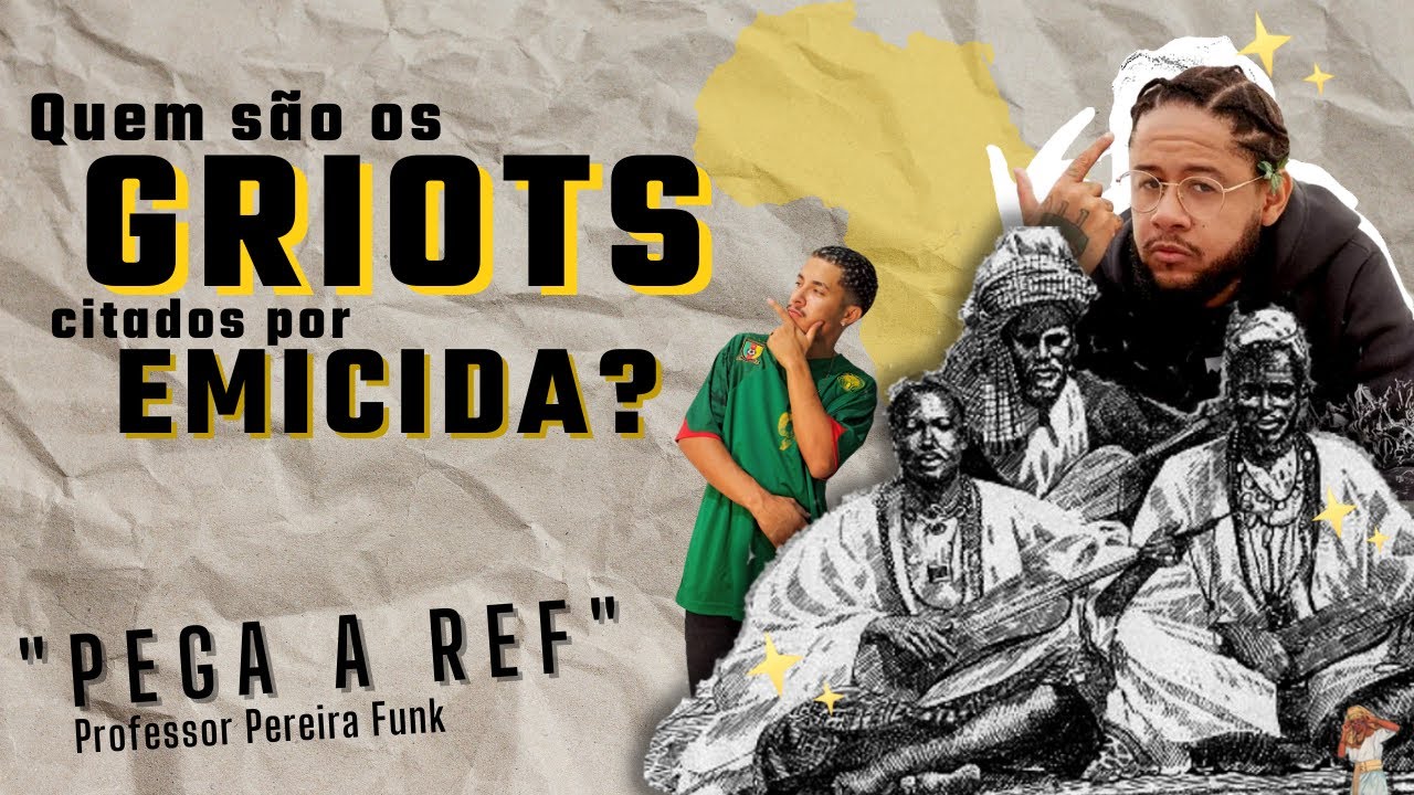 🎸 GRIOTS e EMICIDA: Os griots foram os fundadores do RAP?  [PEGA A REF]