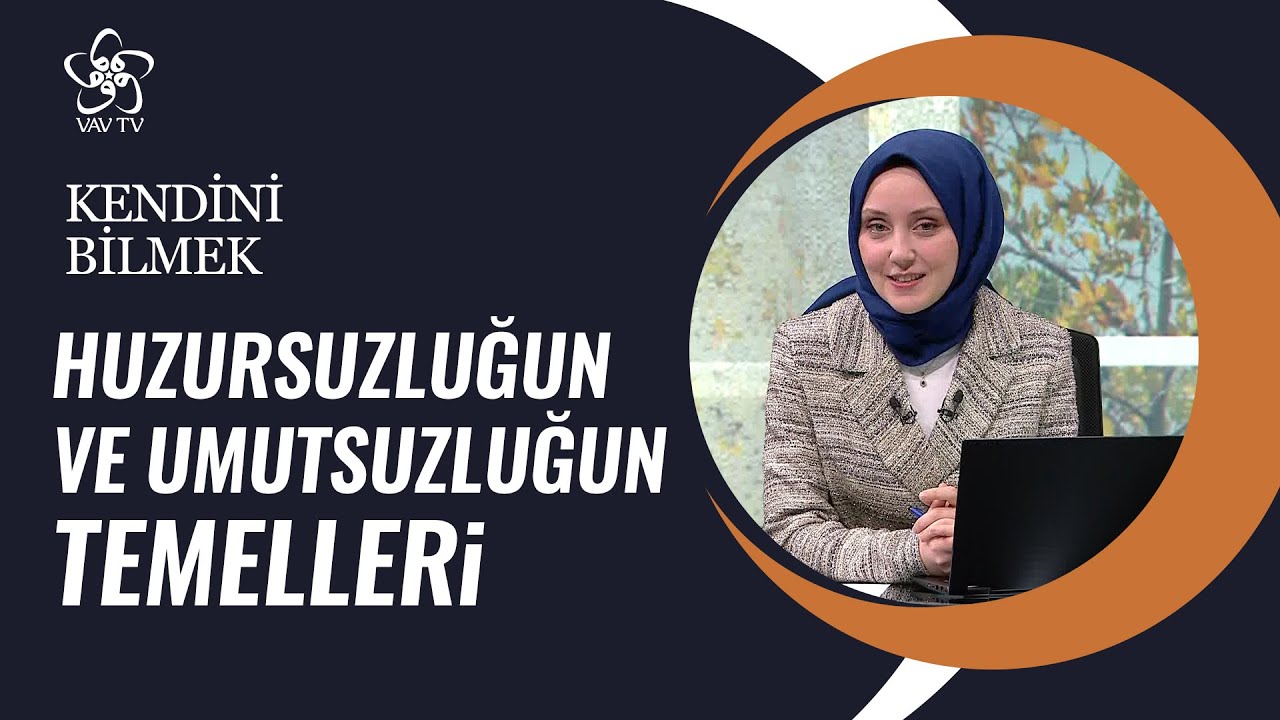 Huzursuzluğun ve Umutsuzluğun Temelleri | Kendini Bilmek (276. Bölüm)