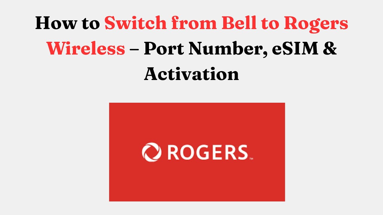 Как перейти с Bell на Rogers Wireless &mdash; номер порта, eSIM и активация