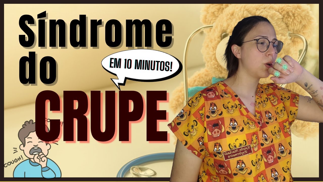 Síndrome do CRUPE - Rápido e fácil, aprenda em apenas 10 MINUTOS!