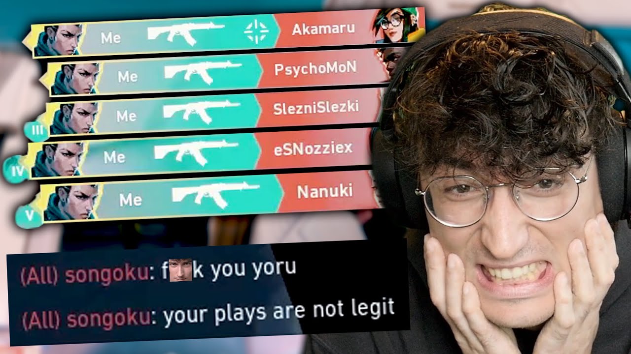 "F#?k you Yoru, your plays are not legit"
