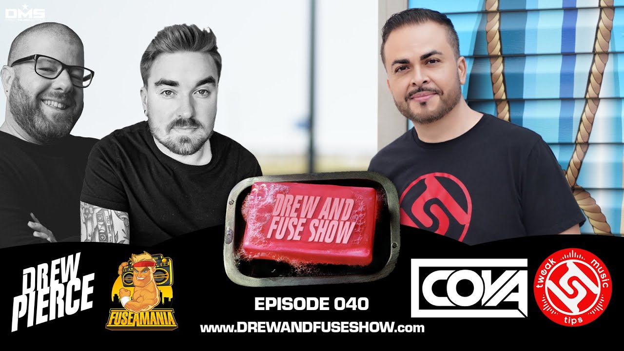 Drew And Fuse Show Episode 040 Ft. DJ Cova of Tweak Music Tips