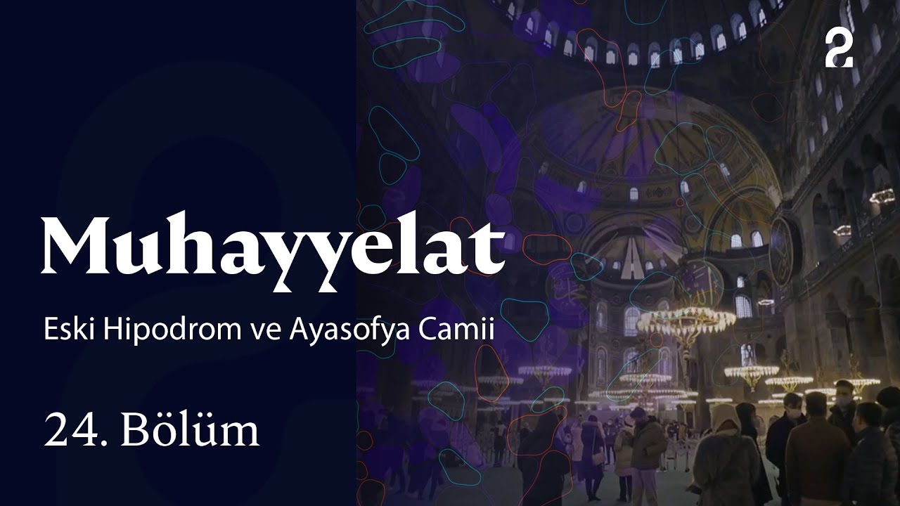Eski Hipodrom ve Ayasofya Camii | Muhayyelat | 24. Bölüm @trt2