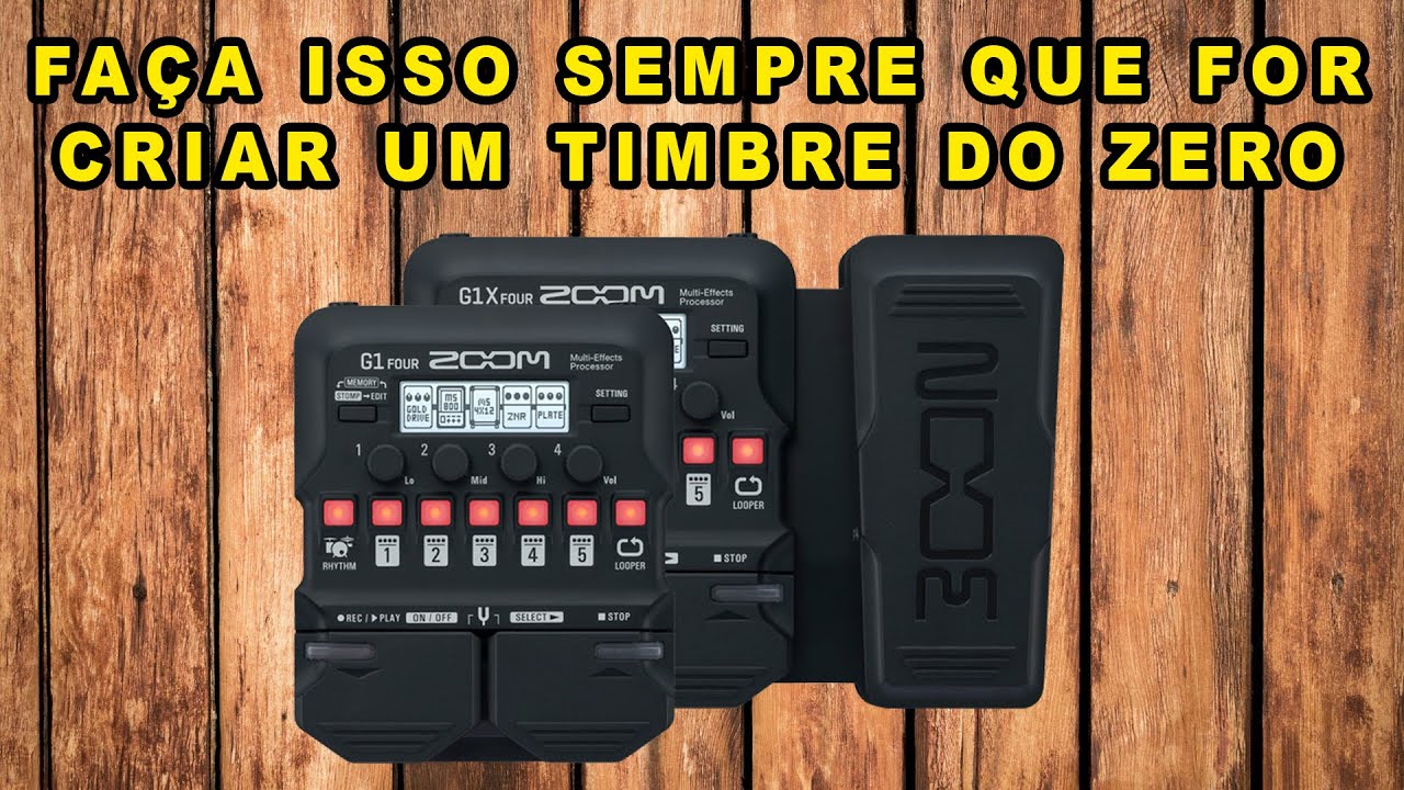 ZOOM G1 FOUR - QUANDO FOR CRIAR UM TIMBRE DO ZERO LIMPE O PATCH ANTES