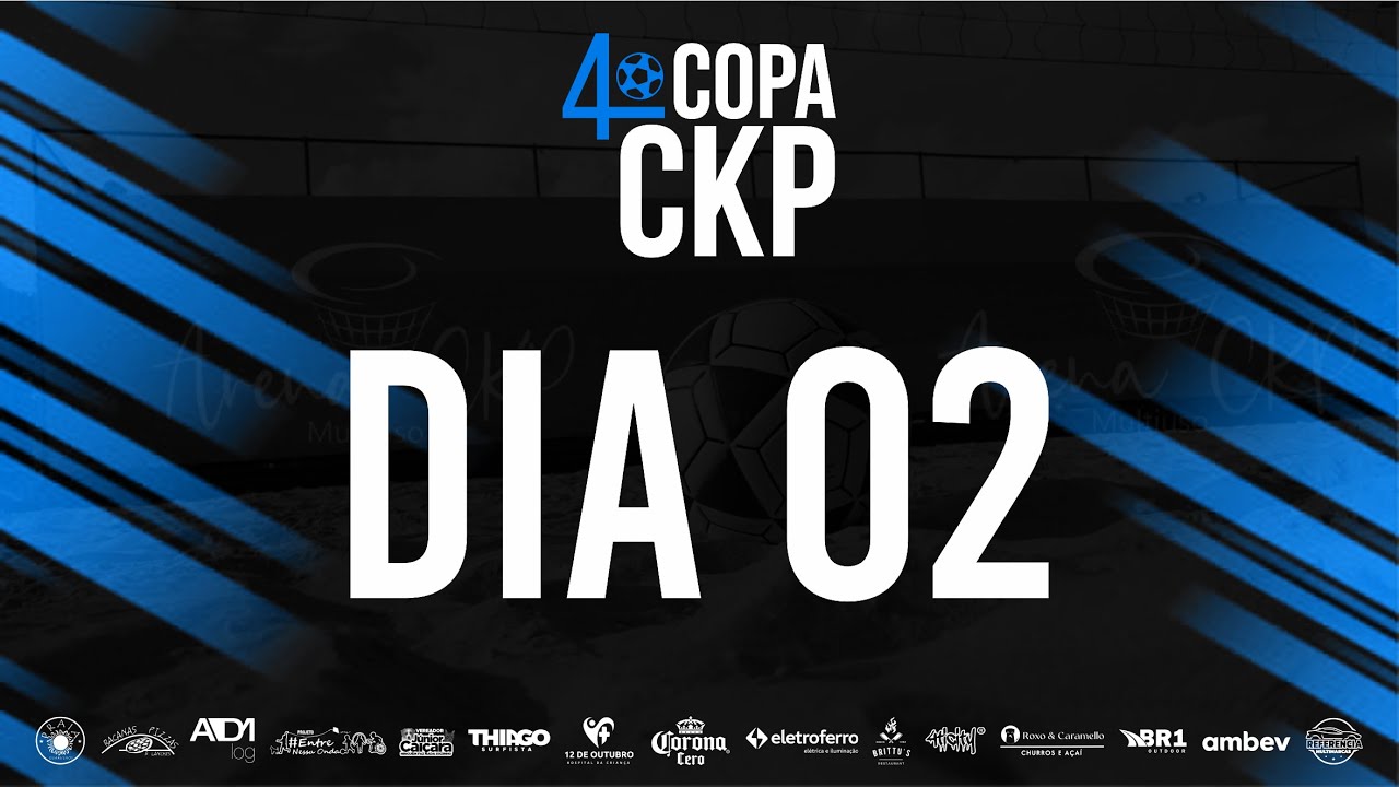 COPA CKP | 4ª EDIÇÃO | DIA 02