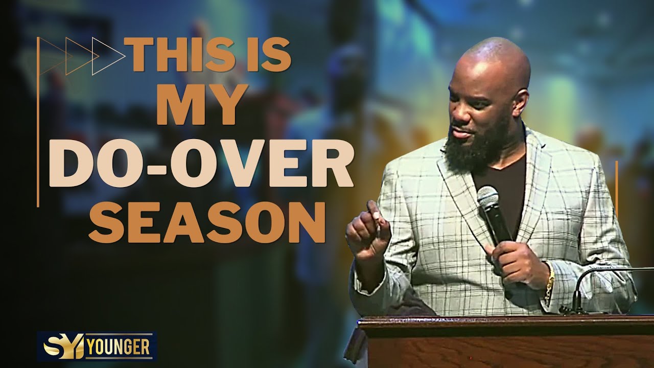 This Is My Do-Over Season | Bishop S. Y. Younger