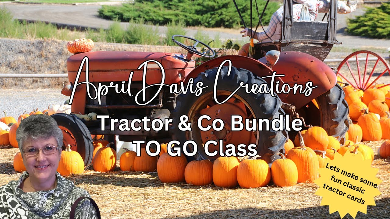 Stampin’ Up! Tractor & Co Bundle - TO GO Class