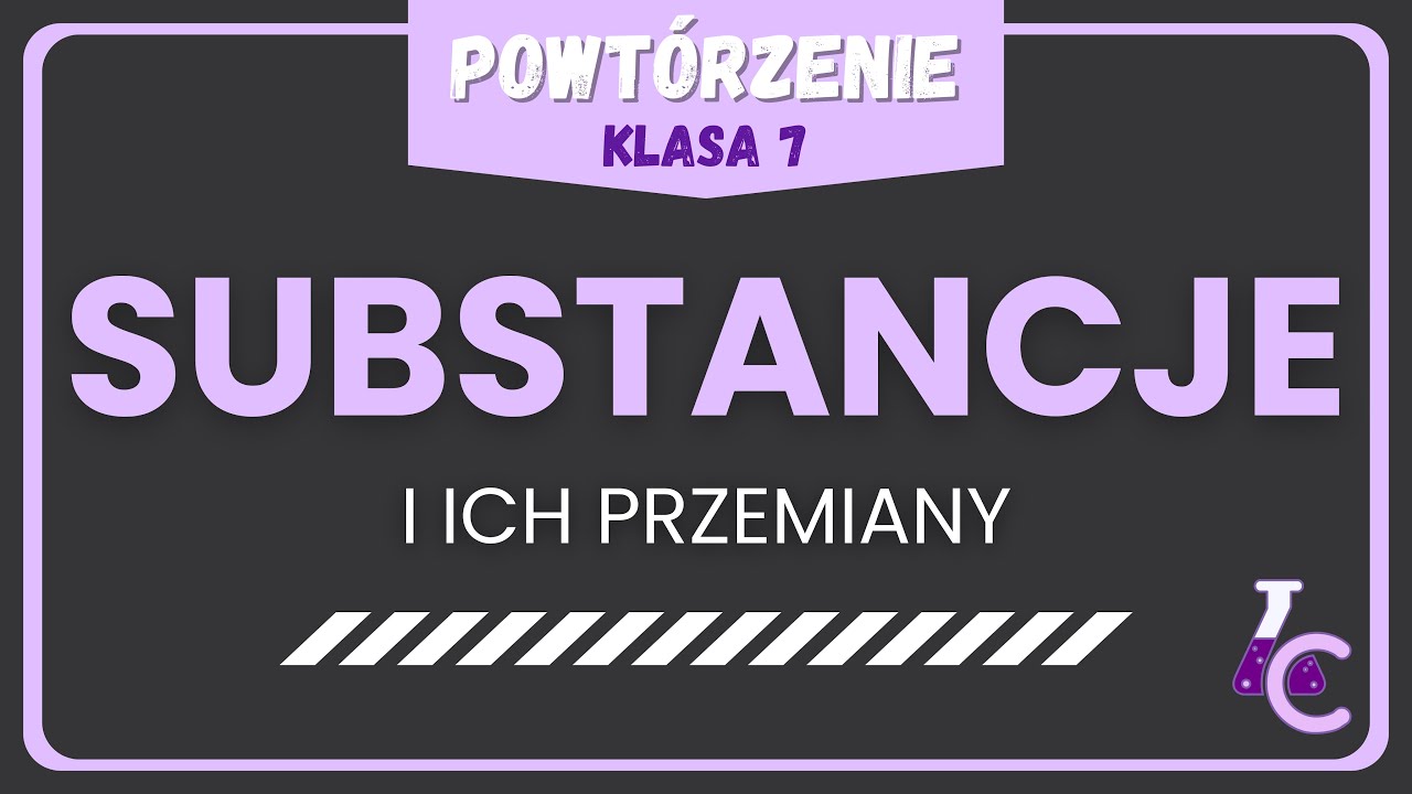 🚨LAST MINUTE! SUBSTANCJE I ICH PRZEMIANY - POWTÓRZENIE + ZADANIA 🔥 | Nowa Era, klasa 7