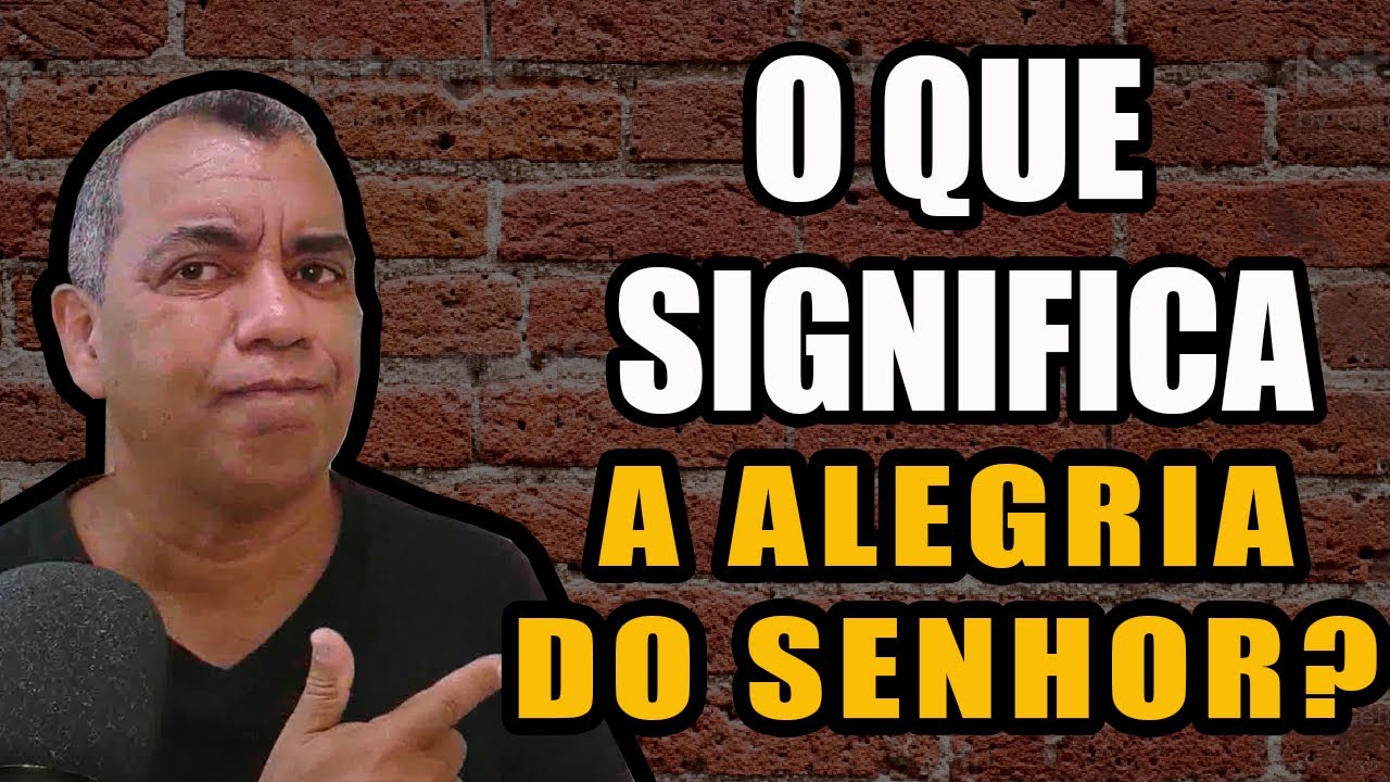 [TE ENSINARAM ERRADO] O que significa a alegria do Senhor é a nossa força? O que Neemias quis dizer?
