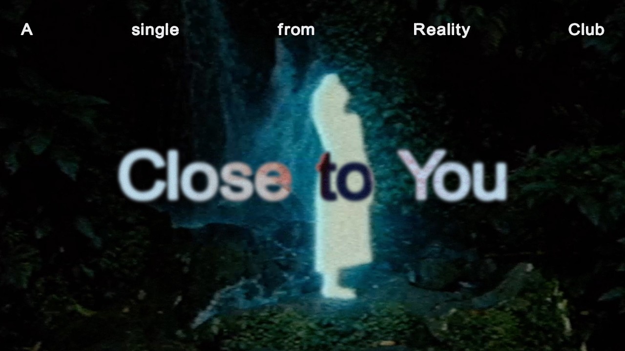 Reality Club - Close to You (Official Lyric Video)