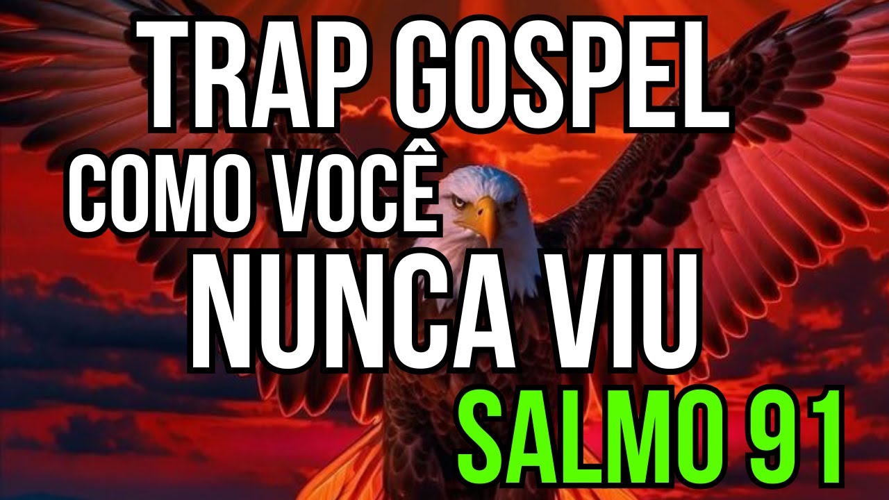 Trap Gospel – Salmo 91 (Versão 2025)