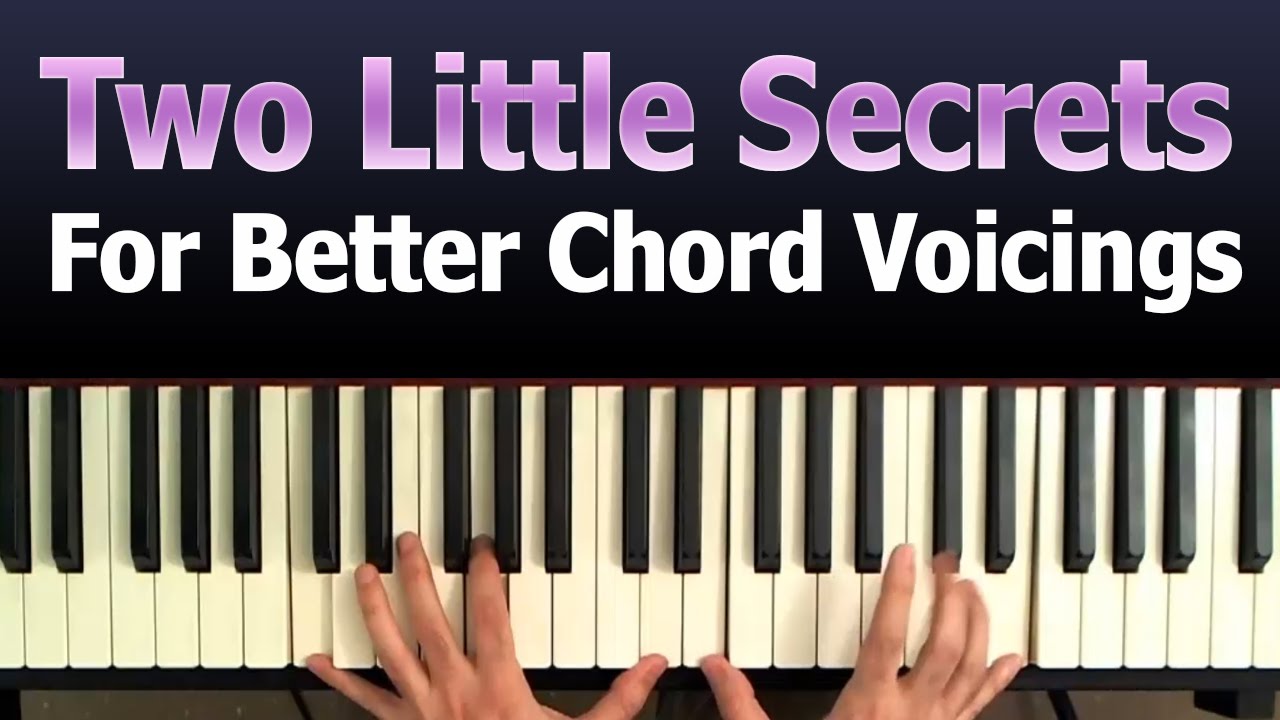 Two Little Secrets For Better Chord Voicings