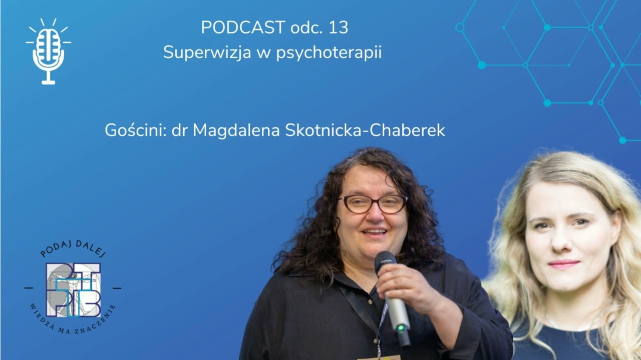Superwizja w psychoterapii. Gościni: dr Magdalena Skotnicka-Chaberek