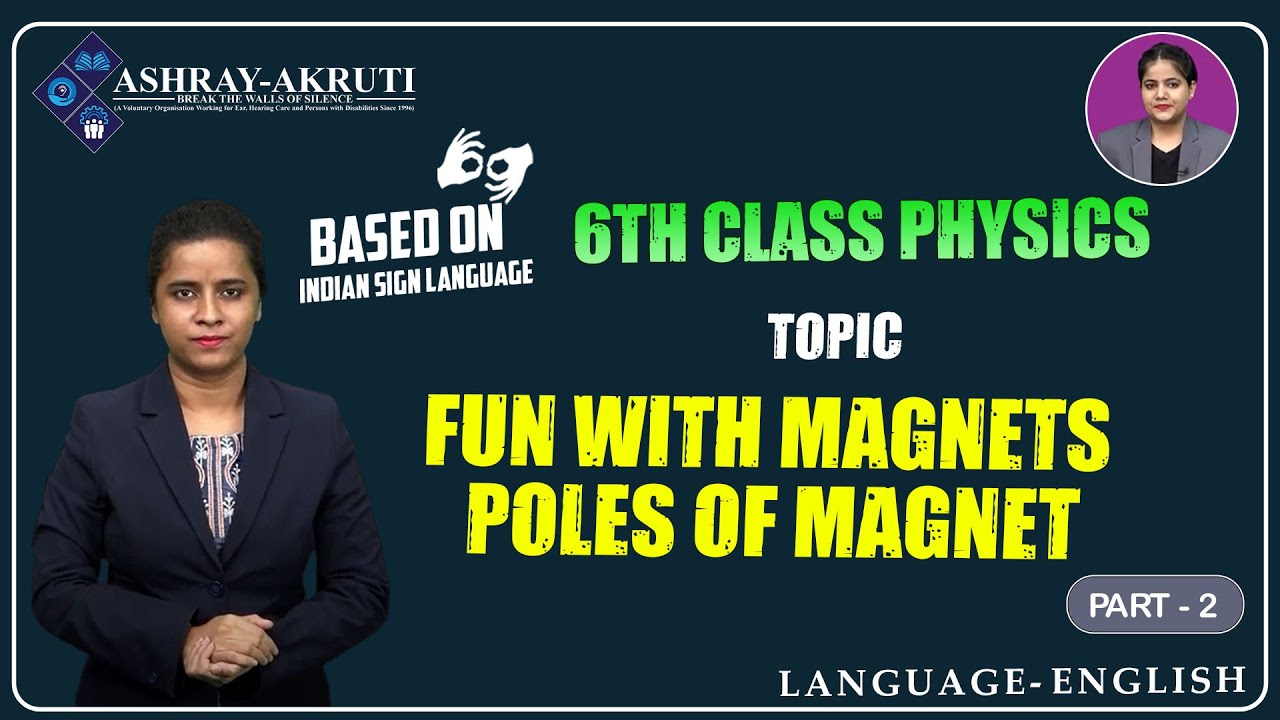 6th Class Class Science | Fun with Magnets Poles of Magnet Part 2 | Lessons in Sign Language for H.I