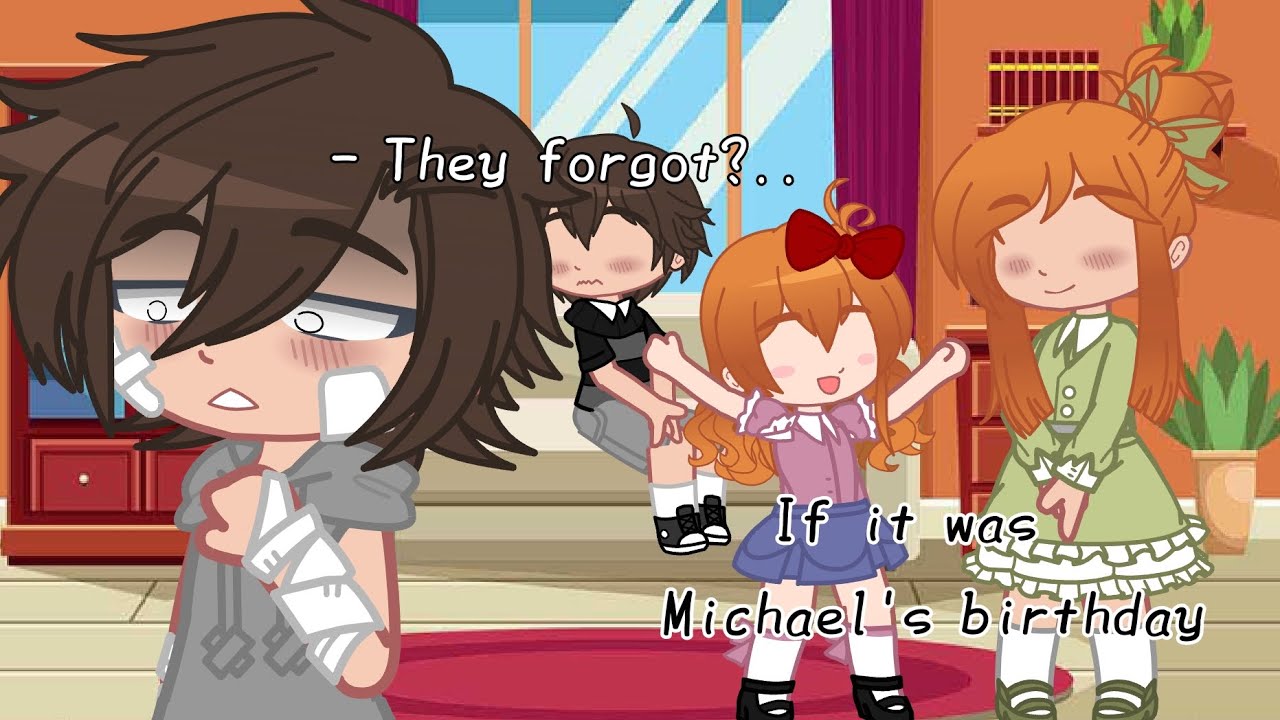 If it was Michael's BIRTHDAY //Gacha Afton family// |GCMM| Past Afton's