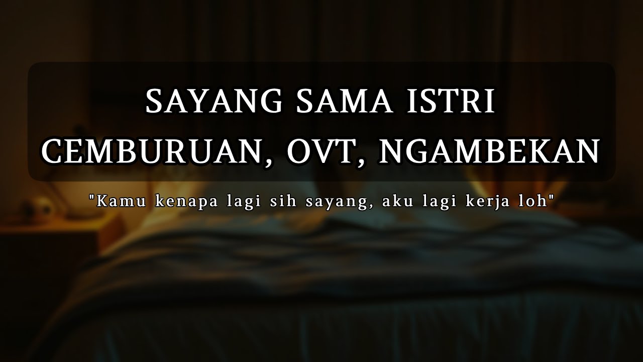 Minta Cerai [ASMR] [Husband] [Cemburu] [Manja] [Caring]