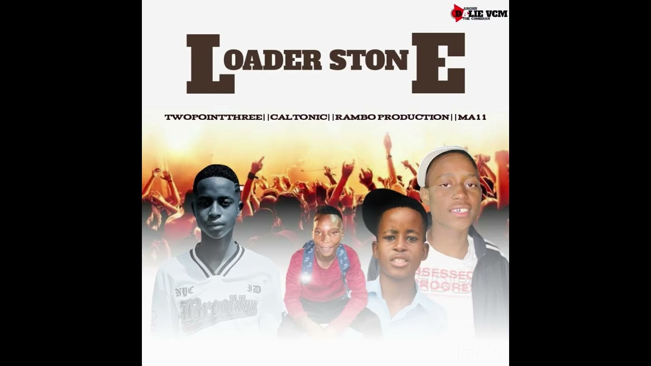Loader stone-Twopointthree feat ma11 & caltonic (prod by Rambo production