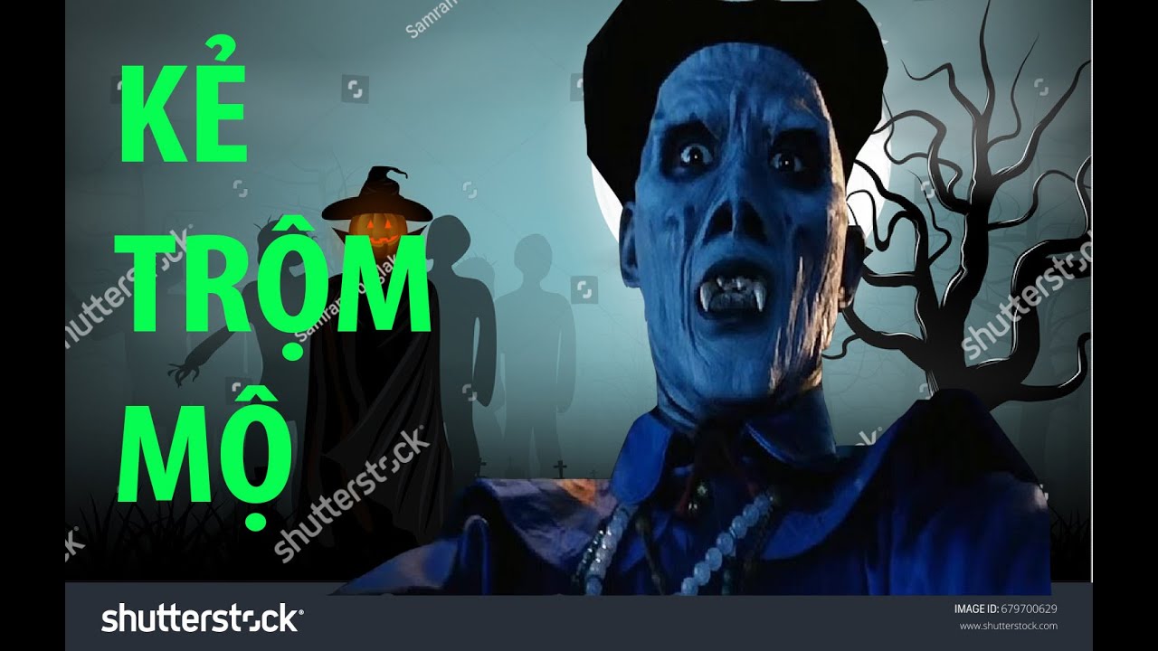 KẺ TRỘM MỘ - PHIM CƯƠNG THI HAY NHẤT