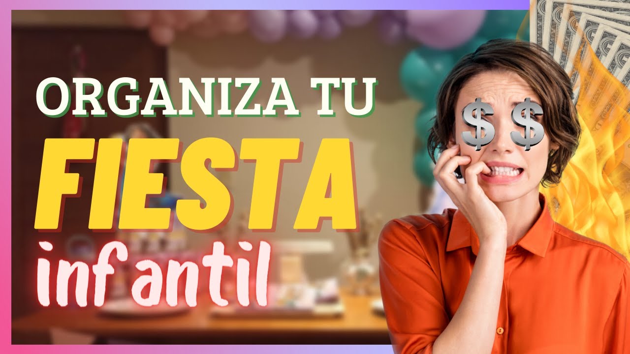 &iquest;CU&Aacute;NTO CUESTA hacer una fiesta INFANTIL? SIN GASTAR DEM&Aacute;S 💕