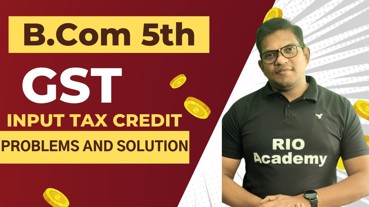 BCom 5th Semester NEP | GST | Input tax credit | Day-5