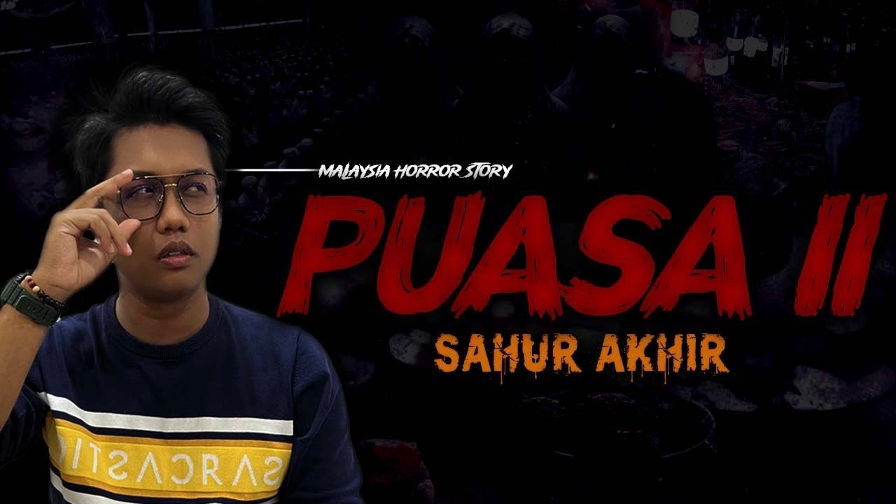 KISAH SERAM PUASA - RAMADHAN HORROR STORY