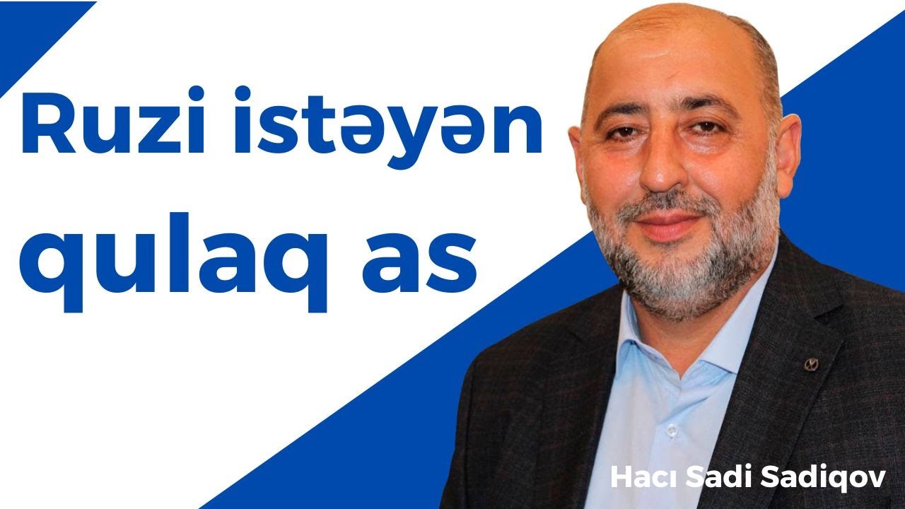 Ruzi istəyən qulaq as