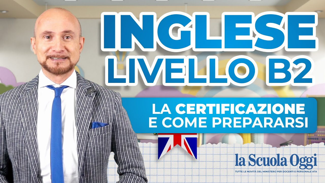 Certificazione Inglese B2: Vantaggi e come prepararsi