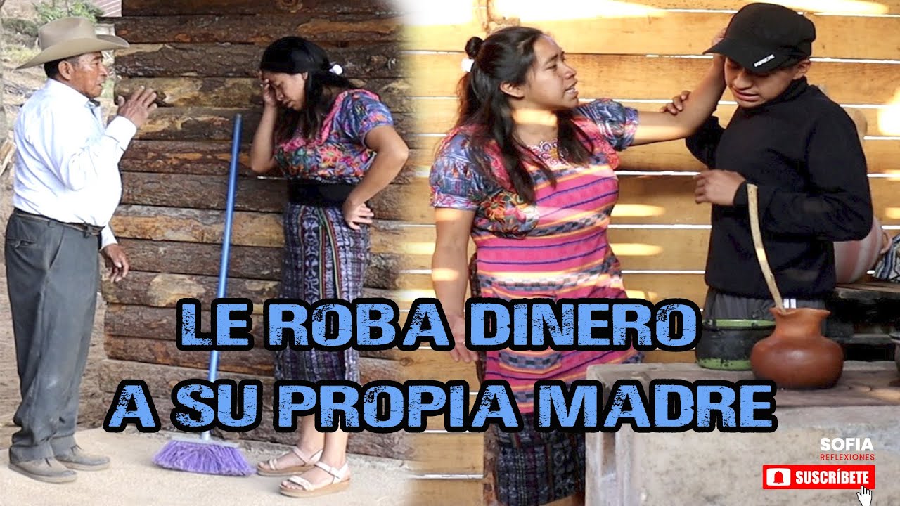 LE ROBA DINERO A SU MADRE (reflexión)