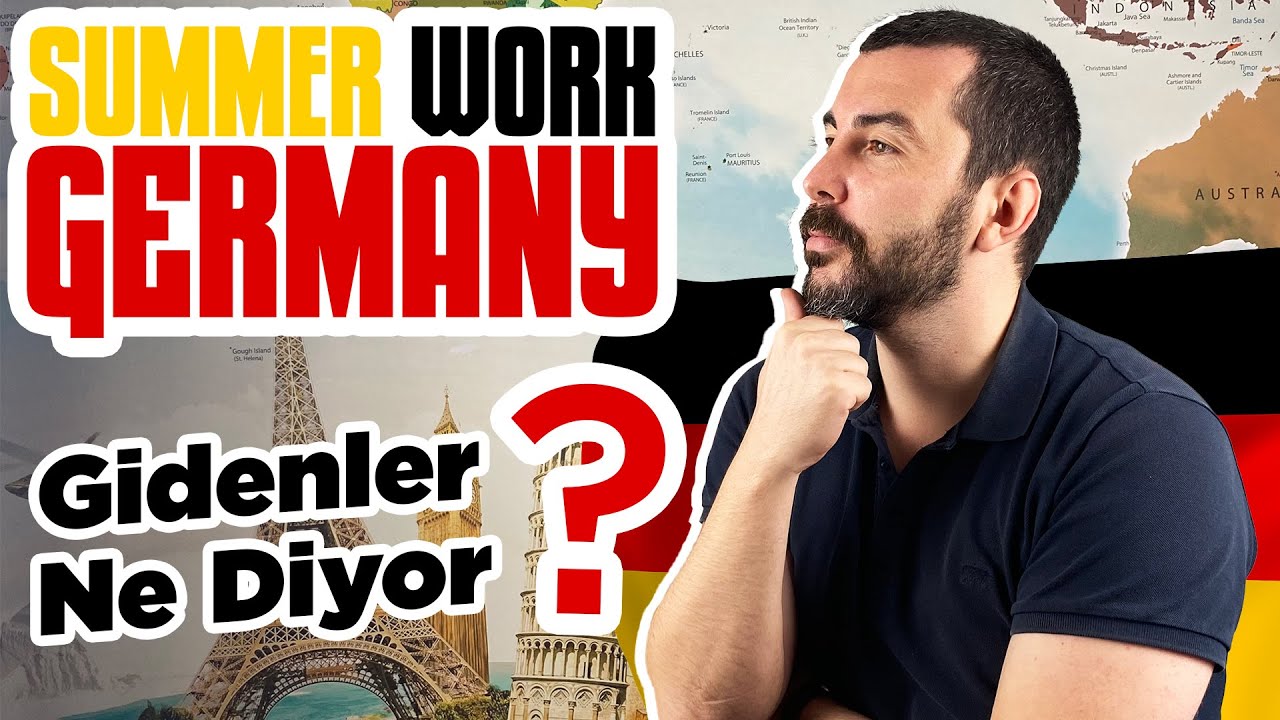 SUMMER WORK GERMANY : GİDENLER NE DİYOR?
