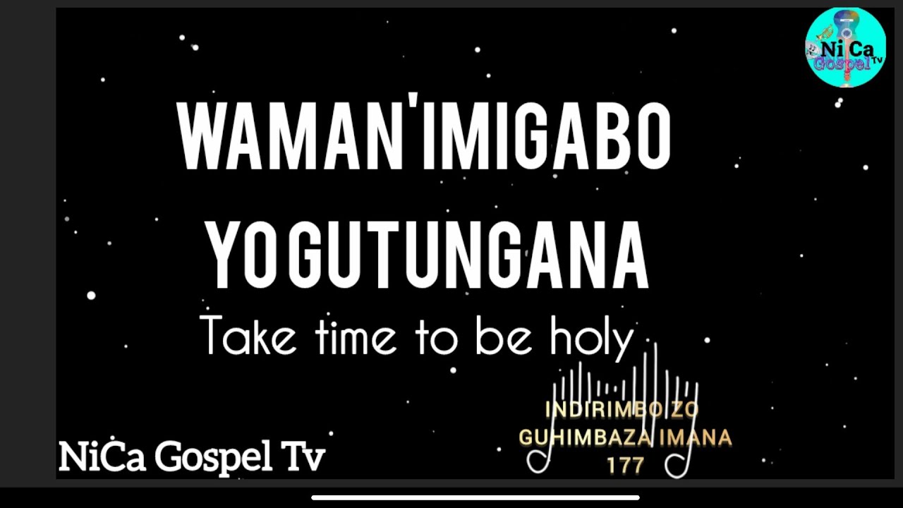 Wamane imigabo yo gutungana (Take time to be holy) / Indirimbo zo guhimbaza Imana N0 177