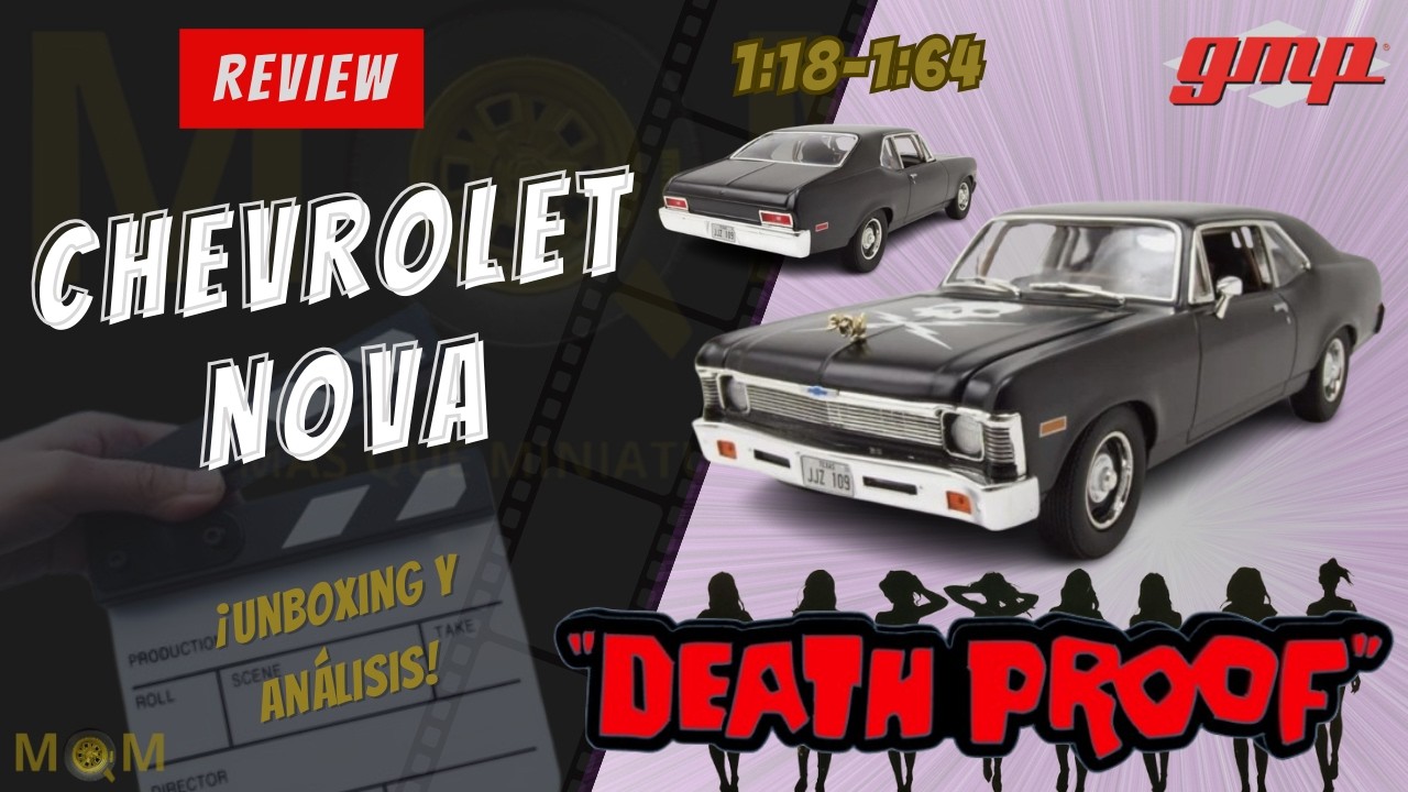 Unboxing y análisis | CHEVROLET NOVA | Death Proof | 1:18 | GMP | MQM